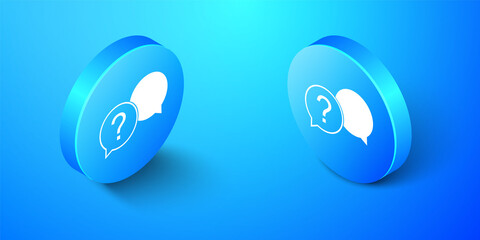 Isometric Chat question icon isolated on blue background. Help speech bubble symbol. FAQ sign. Question mark sign. Blue circle button. Vector.