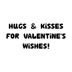 Hugs and kisses for valentines wishes. Handwritten roundish lettering isolated on white background.