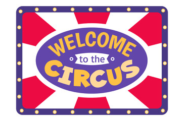 Label web banner welcome to the circus slogan, concept celebration holiday tablet flat vector illustration, isolated on white. Logo astonish text font phase, amusement entertainment carnival.