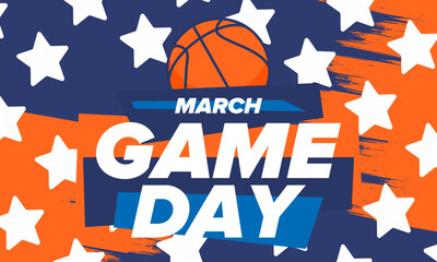 Game Day. Basketball playoff in March. Super sport party in United States. Final games of season tournament. Professional team championship. Ball for basketball. Sport poster. Vector
