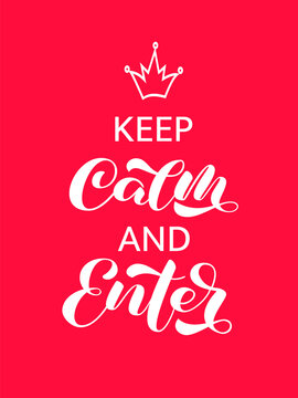 Keep Calm and Enter brush lettering. Vector stock illustration for card or poster