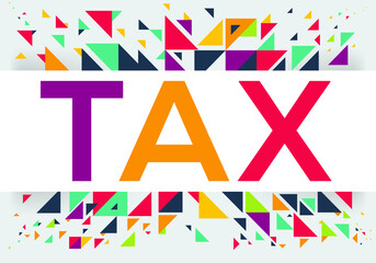 creative colorful (tax) text design, written in English language, vector illustration.	

