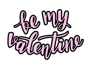 St.Valentines Day be my valentine hand lettering pink on white background. Vector for cards, banners, wrapping paper, posters, scrapbooking, pillow, cups and fabric design. 