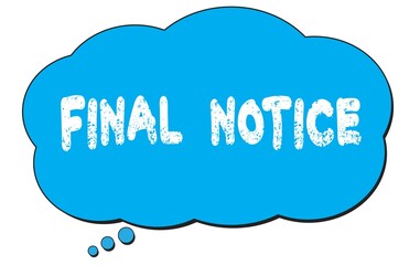 FINAL  NOTICE text written on a blue thought bubble.