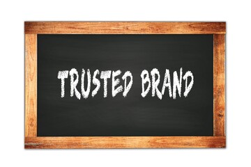 TRUSTED  BRAND text written on wooden frame school blackboard.