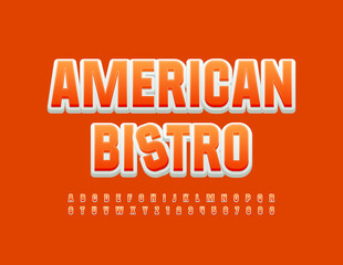 Vector bright logo American Bistro. Creative modern Font. Orange Alphabet Letters and Numbers set