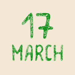 17 March vector pen and ink hand lettering. Festive date for Saint Patrick's day celebration. Hand drawn concept for traditional celebration, calendars, invitations, posters, greeting cards