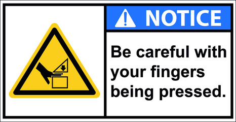 Be careful with your fingers being pressed.,Notice sign