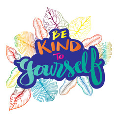 Be kind to yourself. Hand lettering. Motivational quote.
