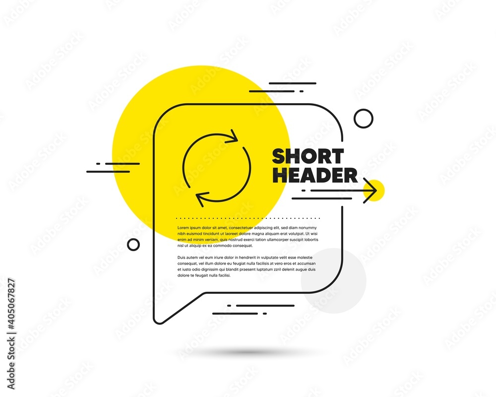 Poster refresh line icon. speech bubble vector concept. rotation arrow sign. reset or reload symbol. full r