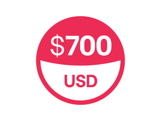 700 dollars sign. $700 USD Badge on white background