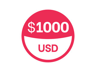 1000 dollars sign. $1000 USD Badge on white background