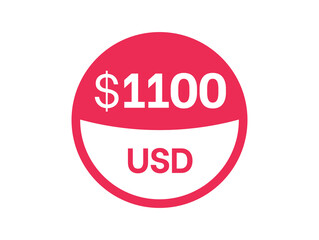 1100 dollars sign. $1100 USD Badge on white background