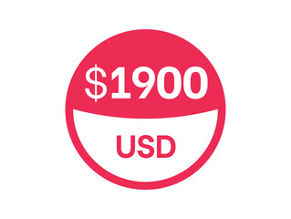 1900 dollars sign. $1900 USD Badge on white background