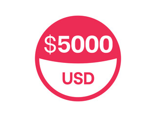 5000 dollars sign. $5000 USD Badge on white background