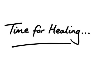 Time for Healing...