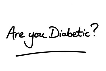 Are you Diabetic?