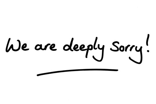 We are deeply sorry!