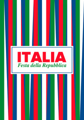 Festa della Repubblica Italiana. Text in italian: Italian Republic Day. Happy national holiday. Celebrated annually on June 2 in Italy. Italy flag. Patriotic design. Vector poster