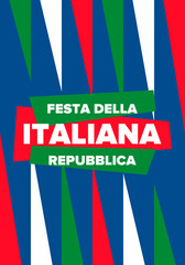 Festa della Repubblica Italiana. Text in italian: Italian Republic Day. Happy national holiday. Celebrated annually on June 2 in Italy. Italy flag. Patriotic design. Vector poster