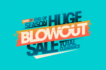 End of season huge blowout sale, total clearance banner - 405194281