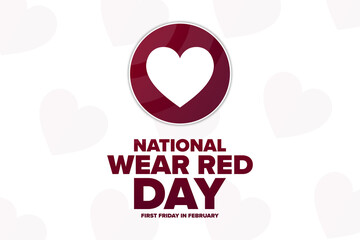 National Wear Red Day. First Friday in February. Holiday concept. Template for background, banner, card, poster with text inscription. Vector EPS10 illustration.