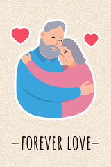 Elderly people in love hugging. Forever love. Congratulations on Valentine's Day to seniors in love. Design of a postcard, print or banner for February 14.