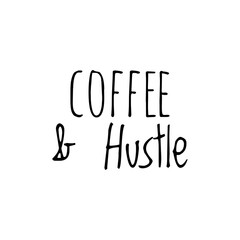 ''Coffee and hustle'' Lettering