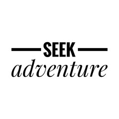 ''Seek adventure'' Lettering