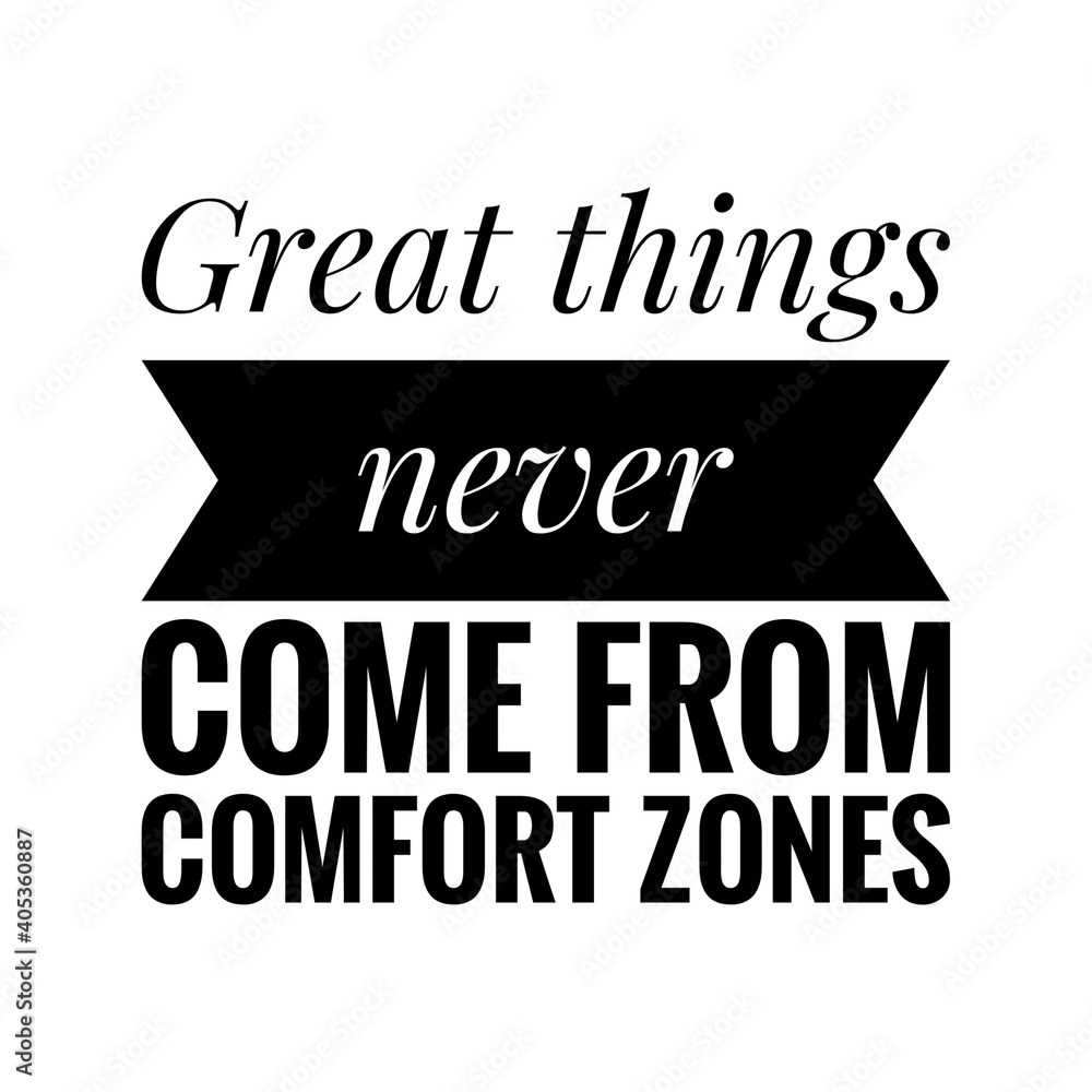 Wall mural ''Great things never come from comfort zones'' Lettering