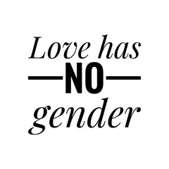 ''Love has no gender'' Lettering