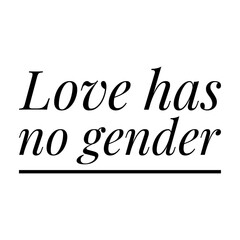 ''Love has no gender'' Lettering