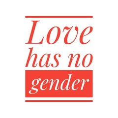 ''Love has no gender'' Lettering