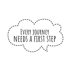 ''Every journey needs a first step'' Lettering