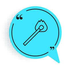 Black line Burning match with fire icon isolated on white background. Match with fire. Matches sign. Blue speech bubble symbol. Vector.