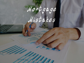 Financial concept meaning Mortgage Mistakes with inscription on the page.