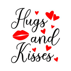 Hugs and kisses, Valentine's day vector illustration, logo sign inspirational quotes and motivational typography art lettering composition design.