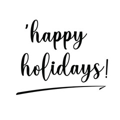 Happy Holidays sentences with a white background