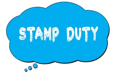 STAMP  DUTY text written on a blue thought bubble.