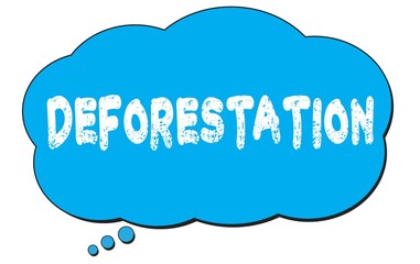 DEFORESTATION text written on a blue thought bubble.