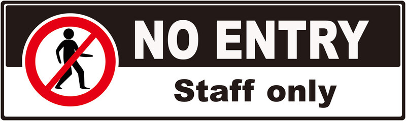 A door sign that  says : NO ENTRY STAFF ONLY