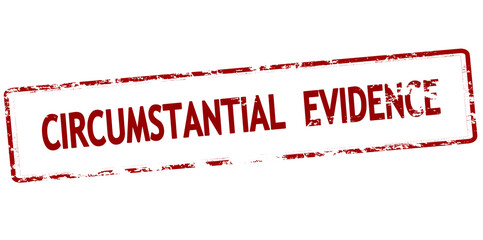 Circumstantial evidence