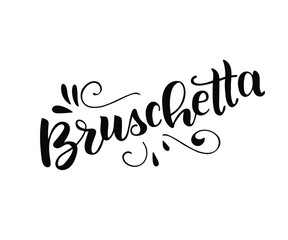 Fototapeta premium Italian food menu - names of dish. Lettering phrase for your design, stylized drawing, hand drawn composition. Vector illustration, Bruschetta text.