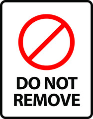 Do Not Remove. An office/business sign formatted to fit within the proportions of an A4 or Letter page.