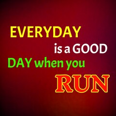 Life quotes. Every day is good day when you run