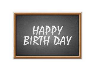 Obraz premium Happy birth day written on a blackboard