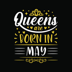 Obraz premium Queens are born in May Vector illustration for birthday. Good for posters, greeting cards, banners, textiles, T-shirts, or gifts, clothes