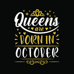 Queens are born in October Vector illustration for birthday. Good for posters, greeting cards, banners, textiles, T-shirts, or gifts, clothes