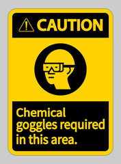 Caution Sign Chemical Goggles Required In This Area