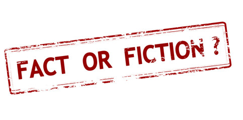 Fact or fiction